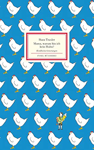 Mama, warum bin ich kein Huhn?. .: Kindheitserinnerungen (Insel-Bücherei)