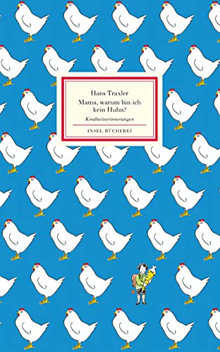 Mama, warum bin ich kein Huhn?. .: Kindheitserinnerungen (Insel-Bücherei) von Insel Verlag