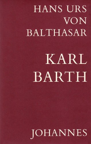 Karl Barth: Darstellung und Deutung seiner Theologie