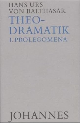 Theodramatik, Bd.1, Prolegomena