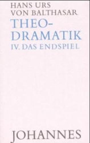 Theodramatik / Das Endspiel, Bd 4