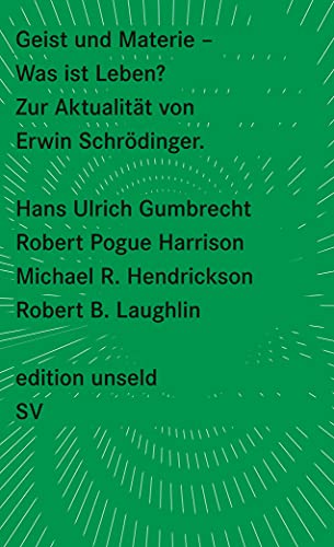 Geist und Materie: Zur Aktualität von Erwin Schrödinger (edition unseld)