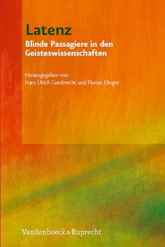 Latenz: Blinde Passagiere in den Geisteswissenschaften von Vandenhoeck and Ruprecht