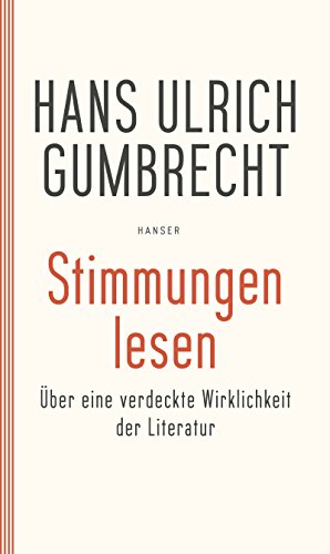 Stimmungen lesen: Über eine verdeckte Wirklichkeit der Literatur von Hanser, Carl GmbH + Co.