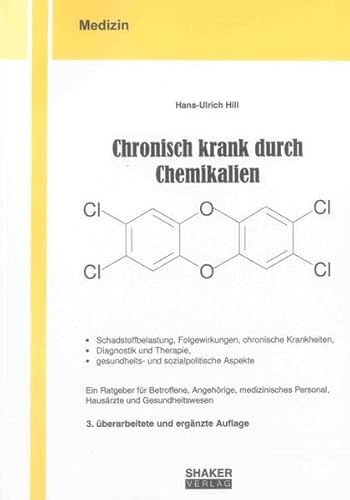 Chronisch krank durch Chemikalien: Schadstoffbelastung, Folgewirkungen, chronische Krankheiten, Diagnostik und Therapie, gesundheits- und ... Gesundheitswesen (Berichte aus der Medizin)