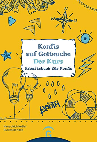 Konfis auf Gottsuche - der Kurs: Arbeitsbuch für Konfis von Guetersloher Verlagshaus