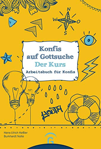 Konfis auf Gottsuche - der Kurs: Arbeitsbuch für Konfis