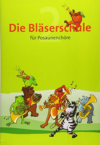 Die Bläserschule - Band 2 für Posaunenchöre (Die Bläserschule für Posaunenchöre)