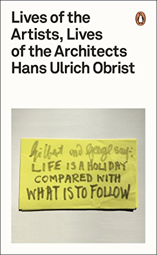 Lives of the Artists, Lives of the Architects: Hans Ulrich Obrist von Penguin