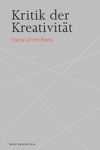 Kritik der Kreativität von Herbert von Halem Verlag