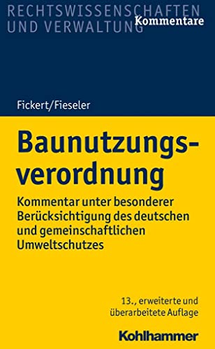 Baunutzungsverordnung: Kommentar unter besonderer Berücksichtigung des deutschen und gemeinschaftlichen Umweltschutzes (Recht und Verwaltung) von Kohlhammer W.