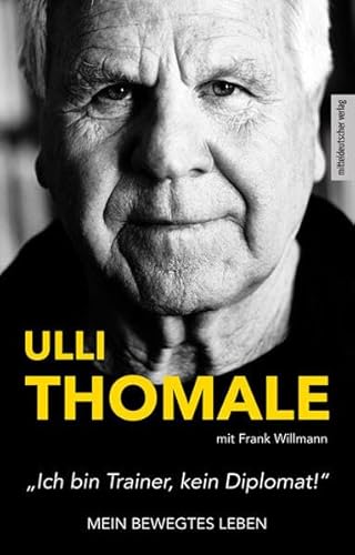 »Ich bin Trainer, kein Diplomat!«: Mein bewegtes Leben. Biografie
