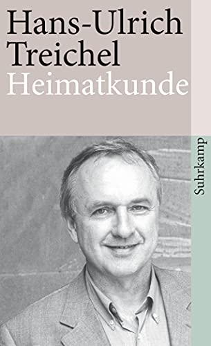 Heimatkunde oder Alles ist heiter und edel: Besichtigungen (suhrkamp taschenbuch) von Suhrkamp Verlag