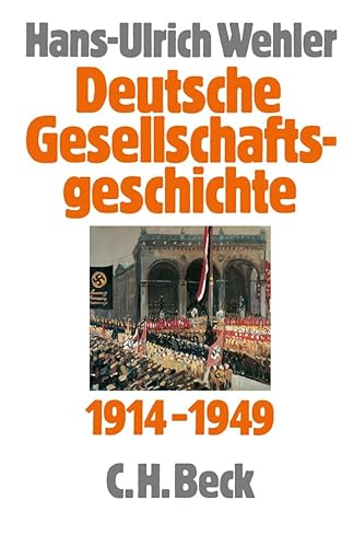 Deutsche Gesellschaftsgeschichte Bd. 4: Vom Beginn des Ersten Weltkrieges bis zur Gründung der beiden deutschen Staaten 1914-1949: Ausgezeichnet mit ... Buch, Kategorie Neueste Geschichte 2003