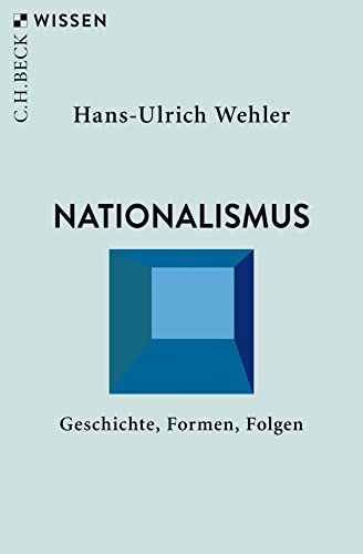 Nationalismus: Geschichte, Formen, Folgen (Beck'sche Reihe)
