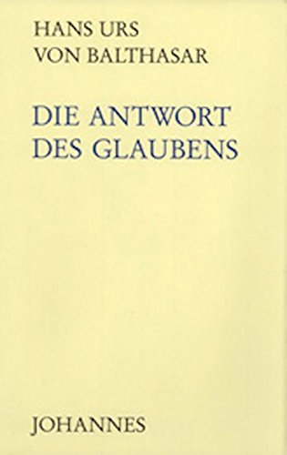 Die Antwort des Glaubens von Johannes Verlag