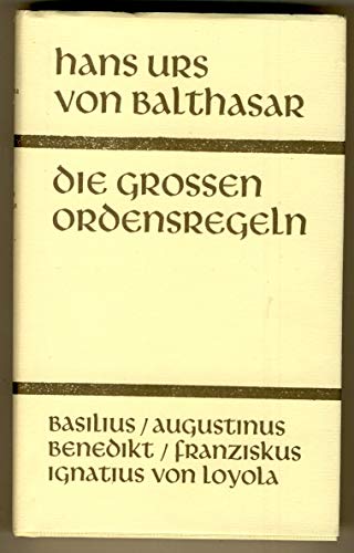Die grossen Ordensregeln: Basilius, Augustinus, Franziskus, Benedikt, Ignatius von Loyola (Sammlung Spiritualis) von Johannes