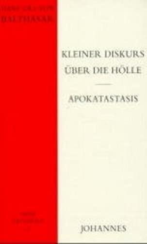 Kleiner Diskurs über die Hölle – Apokatastasis (Neue Kriterien, Band 1) von Johannes