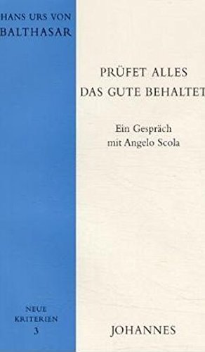 Prüfet alles, das Gute behaltet: Ein Gespräch mit Angelo Scola (Neue Kriterien)