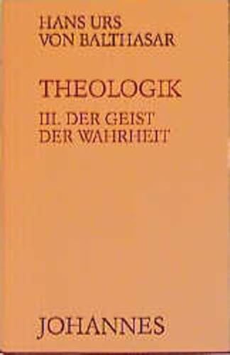 Theologik, Bd. 3, Der Geist der Wahrheit