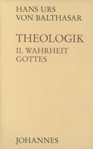 Theologik, Bd.2, Wahrheit Gottes von Johannes
