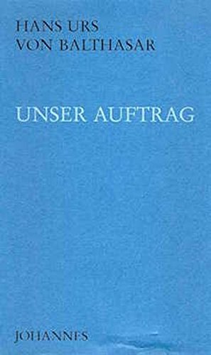 Unser Auftrag: Bericht und Weisung von Johannes Verlag