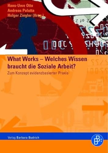 What Works - Welches Wissen braucht die Soziale Arbeit?: Zum Konzept evidenzbasierter Praxis