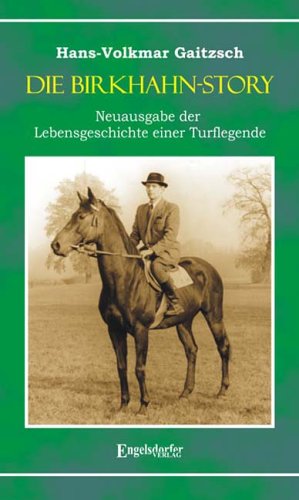 Die Birkhahn-Story - Neuausgabe der Lebensgeschichte einer Turflegende 1945 bis 1965 von Engelsdorfer Verlag