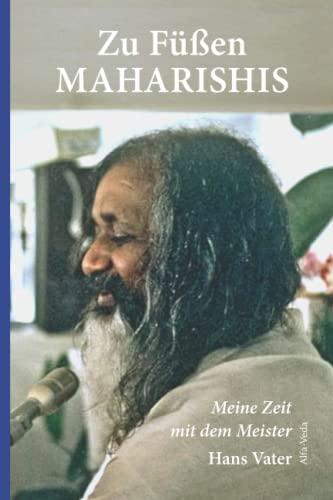 Zu Füßen Maharishis: Meine Zeit mit dem Meister