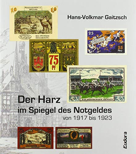 Der Harz im Spiegel des Notgeldes von 1917 bis 1923