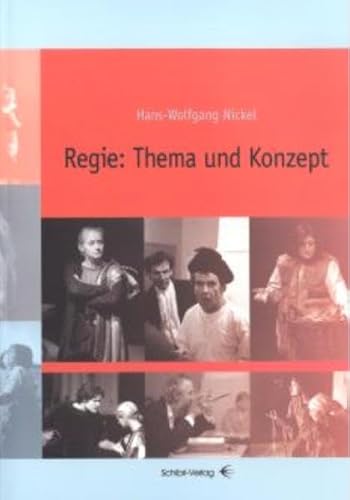 Regie: Thema und Konzept: Ein Buch für Planung und Organiasation von Theaterprojekten