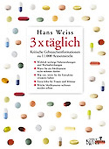3 x täglich: Kritische Gebrauchsinformationen zu 11000 Arzneimitteln von Kiepenheuer&Witsch