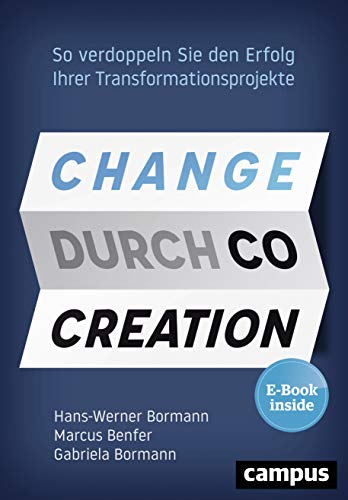 Change durch Co-Creation: So verdoppeln Sie den Erfolg Ihrer Transformationsprojekte, plus E-Book inside (ePub, pdf)