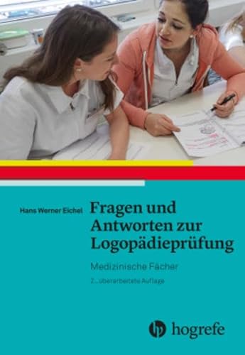 Fragen und Antworten zur Logopädieprüfung:: Medizinische Fächer Fragen und Antworten zur Logopädieprüfung:: Medizinische Fächer