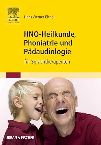 HNO-Heilkunde, Phoniatrie und Pädaudiologie: für Sprachtherapeuten