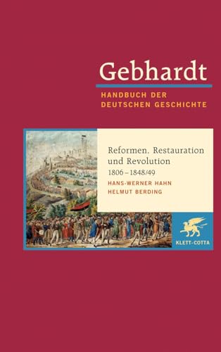 Gebhardt Handbuch der deutschen Geschichte, Bd.14: Reformen, Restauration und Revolution 1806-1848/49