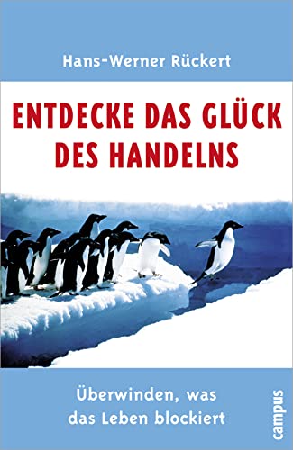 Entdecke das Glück des Handelns: Überwinden, was das Leben blockiert