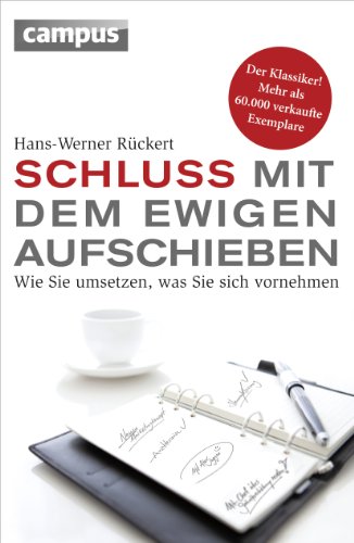 Schluss mit dem ewigen Aufschieben: Wie Sie umsetzen, was Sie sich vornehmen