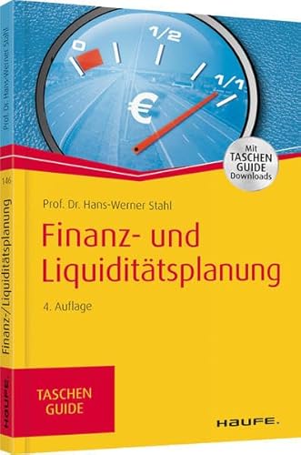 Finanz- und Liquiditätsplanung: Mit TaschenGuide Downloads (Haufe TaschenGuide)