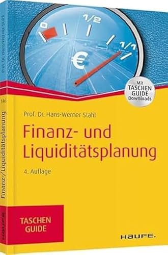 Finanz- und Liquiditätsplanung: Mit TaschenGuide Downloads (Haufe TaschenGuide) von Haufe Lexware GmbH