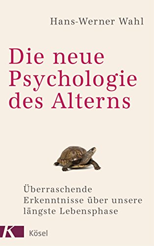 Die neue Psychologie des Alterns: Überraschende Erkenntnisse über unsere längste Lebensphase