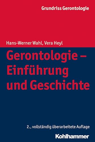 Gerontologie - Einführung und Geschichte: Grundriss Gerontologie - Bd.1 (Grundriss Gerontologie, 1, Band 1) von Kohlhammer