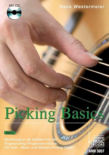 Picking Basics: Einführung in die Spieltechnik der Fingerpicking-/Fingerstyle-Gitarre. Für Folk-, Blues- und Modern-Picking Styles. Band 2