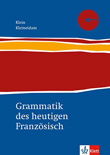Grammatik des heutigen Französisch: Für Schule und Studium von Klett Sprachen GmbH
