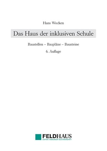 Das Haus der inklusiven Schule: Baustellen - Baupläne - Bausteine (Lebenswelten und Behinderung)