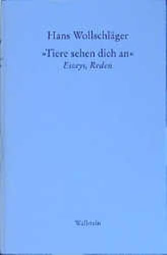 Schriften in Einzelausgaben: Tiere sehen Dich an: Essays, Reden (Hans Wollschläger - Schriften in Einzelausgaben) von Wallstein Verlag GmbH