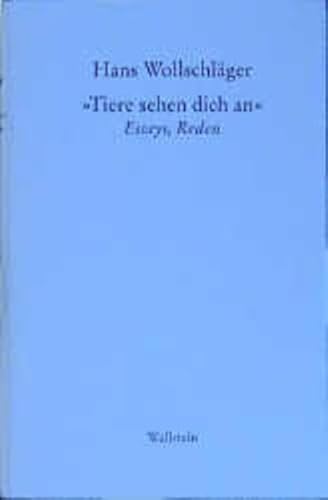 Schriften in Einzelausgaben: Tiere sehen Dich an: Essays, Reden (Hans Wollschläger - Schriften in Einzelausgaben) Schriften in Einzelausgaben: Tiere sehen Dich an: Essays, Reden (Hans Wollschläger - Schriften in Einzelausgaben)