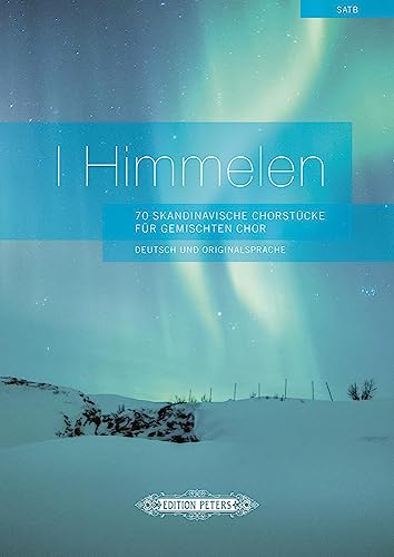 I Himmelen: 70 Skandinavische Chorstücke für Gemischten Chor von EDITION PETERS