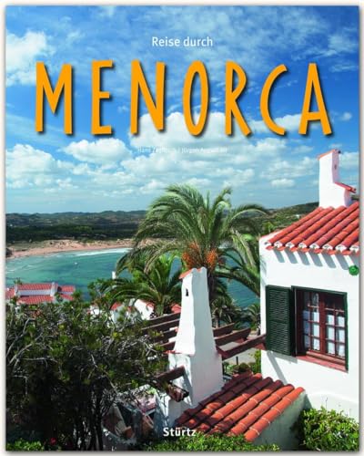 Reise durch Menorca: Ein Bildband mit über 195 Bildern auf 140 Seiten - STÜRTZ Verlag: Ein Bildband mit über 200 Bildern auf 140 Seiten - STÜRTZ Verlag [Gebundene Ausgabe mit Schutzumschlag] von Stürtz