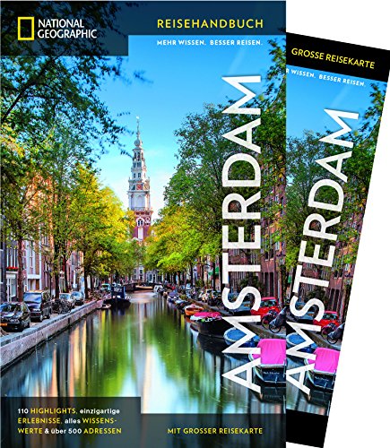 NATIONAL GEOGRAPHIC Reisehandbuch Amsterdam: Der ultimative Reiseführer mit über 500 Adressen und praktischer Faltkarte zum Herausnehmen für alle Traveler.: Mit Maxi-Faltkarte (NG_Reiseführer)